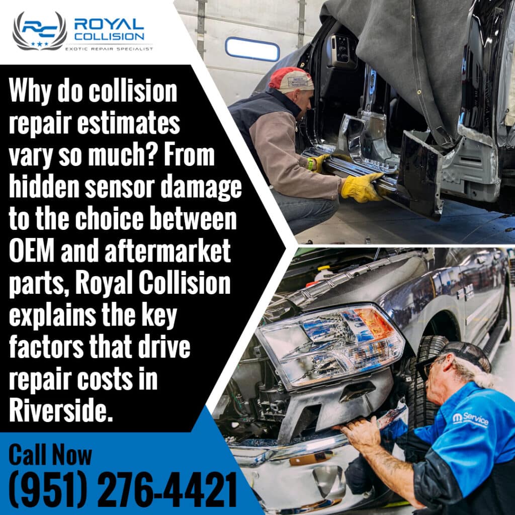 Royal Collision technicians repairing vehicle damage in Riverside, illustrating how OEM parts, hidden sensor damage, and repair choices affect collision estimates