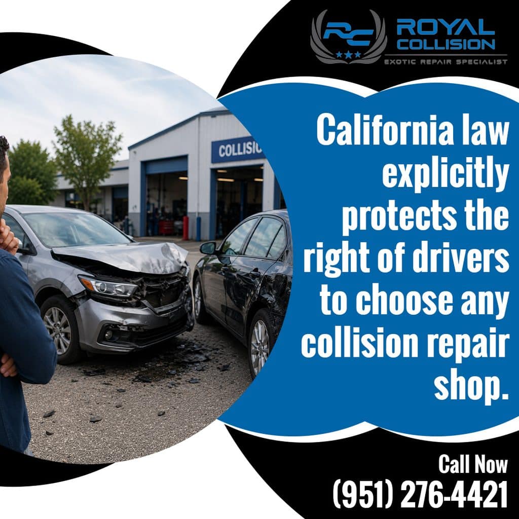 A driver examining front-end crash damage on a vehicle outside Royal Collision, with text highlighting that California law protects drivers' right to choose any collision repair shop.